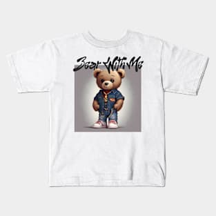 Bear with me! Kids T-Shirt